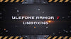 Ulefone Outdoor Waterproof phone Armor 7 Unboxing Video